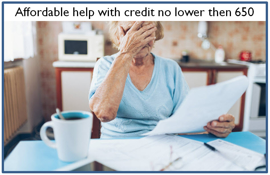 Affordable help with credit no lower then 650